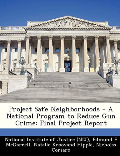 Project Safe Neighborhoods - A National Program to Reduce Gun Crime: Final Project Report