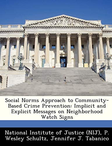 Social Norms Approach to Community-Based Crime Prevention: Implicit and Explicit Messages on Neighborhood Watch Signs
