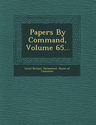 Papers by Command, Volume 65...