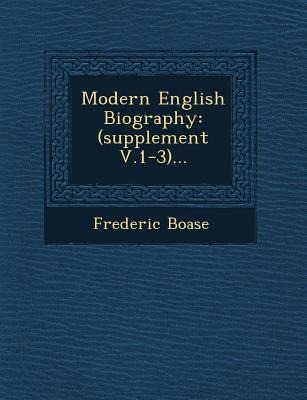Modern English Biography: (supplement V.1-3)...