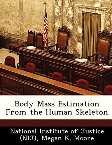 Body Mass Estimation From the Human Skeleton