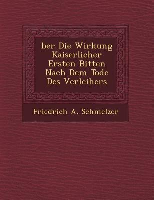 Ber Die Wirkung Kaiserlicher Ersten Bitten Nach Dem Tode Des Verleihers
