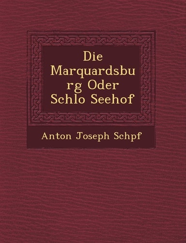 Die Marquardsburg Oder Schlo Seehof