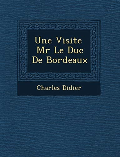 Une Visite Mr Le Duc De Bordeaux