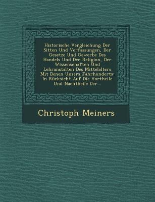 Historische Vergleichung Der Sitten Und Verfassungen, Der Gesetze Und Gewerbe Des Handels Und Der Religion, Der Wissenschaften Und Lehranstalten Des M