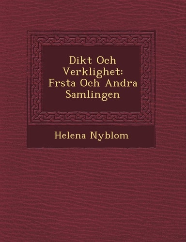 Dikt Och Verklighet: Frsta Och Andra Samlingen