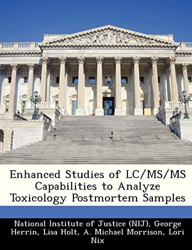 Enhanced Studies of LC/MS/MS Capabilities to Analyze Toxicology Postmortem Samples