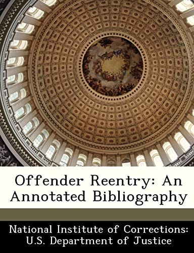 Offender Reentry: An Annotated Bibliography