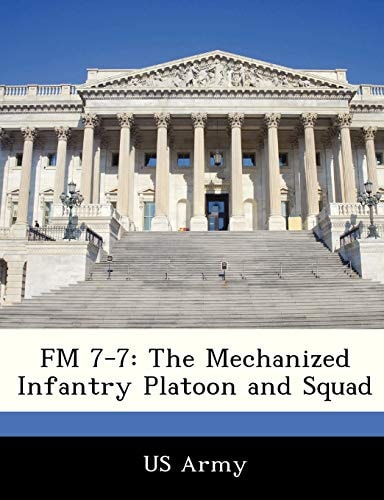 FM 7-7: The Mechanized Infantry Platoon and Squad