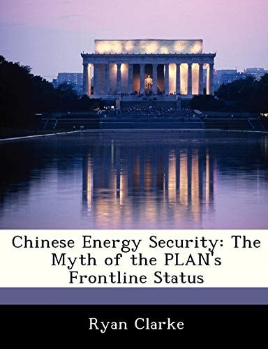 Chinese Energy Security: The Myth of the PLAN's Frontline Status