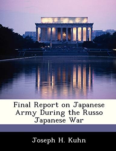 Final Report on Japanese Army During the Russo Japanese War