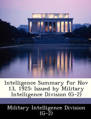 Intelligence Summary for Nov 13, 1925: Issued by Military Intelligence Division (G-2)