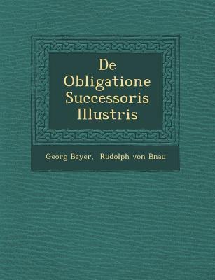 de Obligatione Successoris Illustris