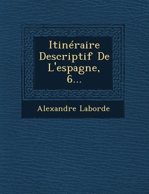 Itinéraire Descriptif De Lespagne, 6...