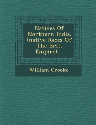 Natives Of Northern India. (native Races Of The Brit. Empire)....