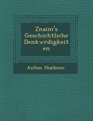Znaims Geschichtliche Denkw Rdigkeiten