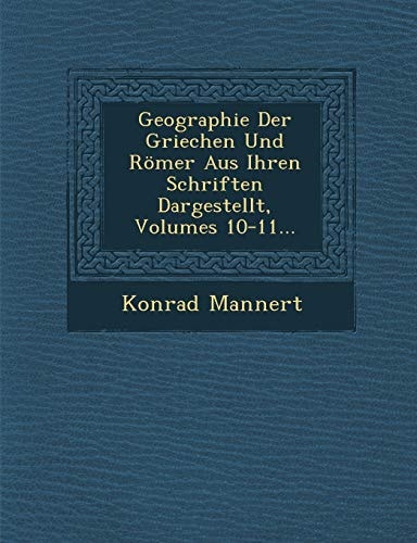 Geographie Der Griechen Und Römer Aus Ihren Schriften Dargestellt, Volumes 10-11... (English and German Edition)