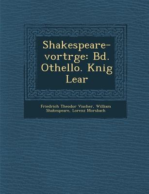 Shakespeare-Vortr GE: Bd. Othello. K Nig Lear