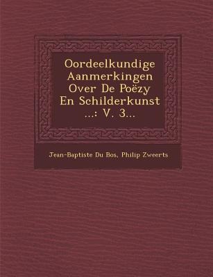 Oordeelkundige Aanmerkingen Over De Poëzy En Schilderkunst ...: V. 3...