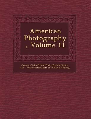 American Photography, Volume 11