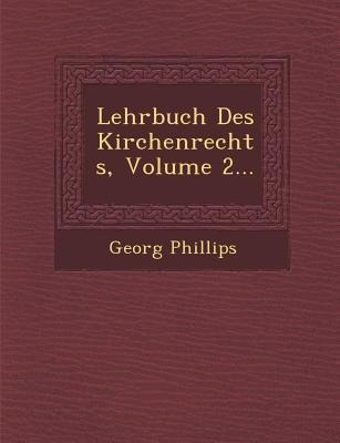 Lehrbuch Des Kirchenrechts, Volume 2...