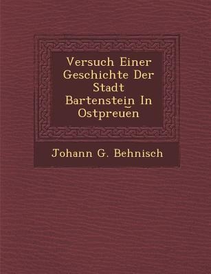 Versuch Einer Geschichte Der Stadt Bartenstein In Ostpreue&#65059;n