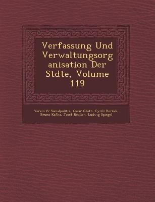 Verfassung Und Verwaltungsorganisation Der St&#65533;dte, Volume 119