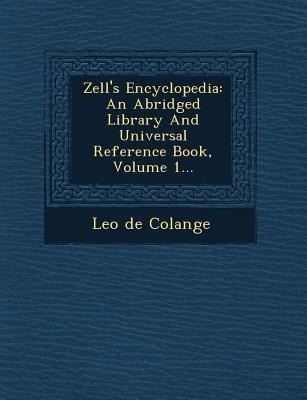 Zell's Encyclopedia: An Abridged Library And Universal Reference Book, Volume 1...