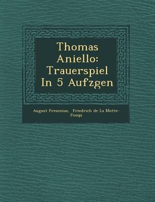 Thomas Aniello: Trauerspiel in 5 Aufz Gen