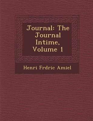 Journal: The Journal Intime, Volume 1