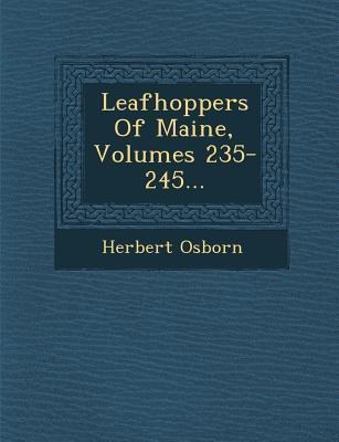 Leafhoppers of Maine, Volumes 235-245...