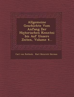 Allgemeine Geschichte Vom Anfang Der Historischen Kenntni Bis Auf Unsere Zeiten, Volume 4...