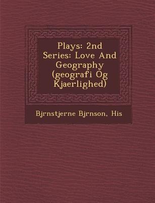 Plays: 2nd Series: Love and Geography (Geografi Og Kjaerlighed)