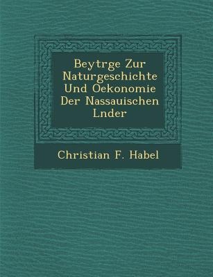 Beytr GE Zur Naturgeschichte Und Oekonomie Der Nassauischen L Nder