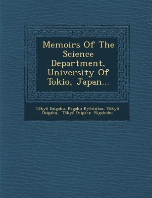 Memoirs of the Science Department, University of Tokio, Japan...