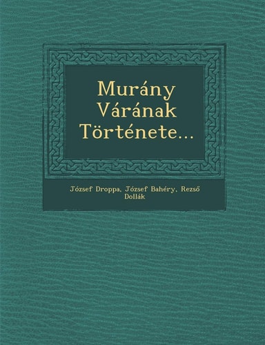 Murany Varanak Tortenete... (English and Hungarian Edition)
