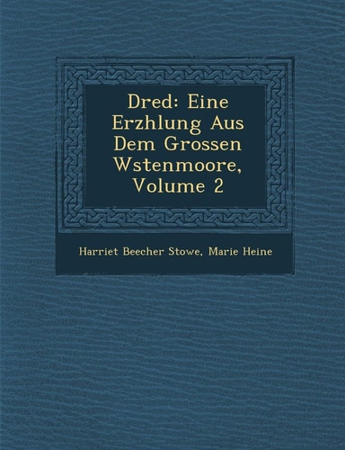 Dred: Eine Erz Hlung Aus Dem Grossen W Stenmoore, Volume 2 (English and German Edition)