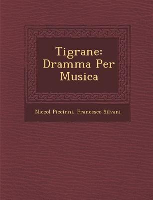 Tigrane: Dramma Per Musica