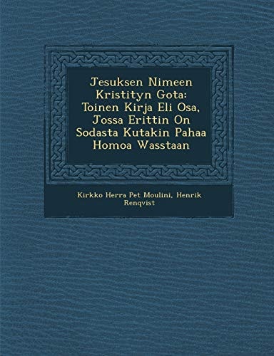 Jesuksen Nimeen Kristityn Gota: Toinen Kirja Eli Osa, Jossa Erittin On Sodasta Kutakin Pahaa Homoa Wasstaan