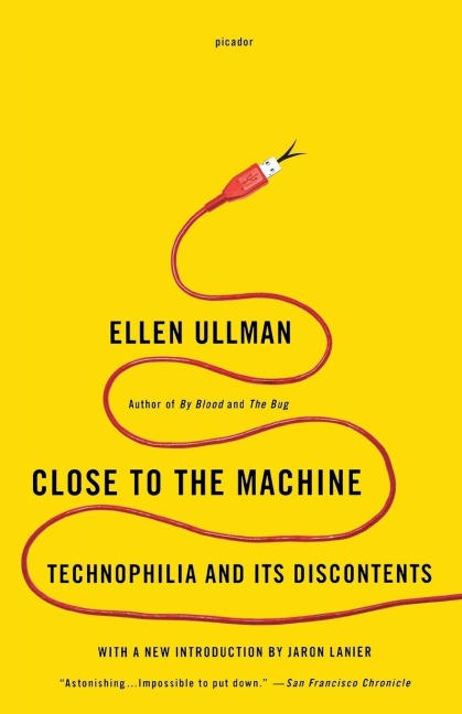 Close to the Machine: Technophilia and Its Discontents