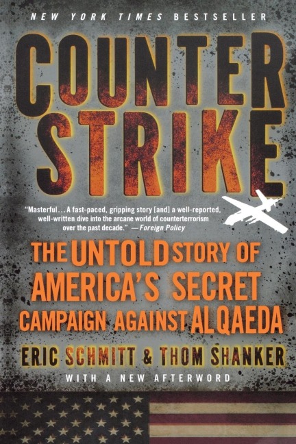 Counterstrike: The Untold Story of Americas Secret Campaign Against Al Qaeda