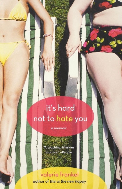 Its Hard Not to Hate You: A Memoir