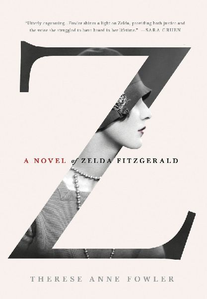 Z: A Novel of Zelda Fitzgerald