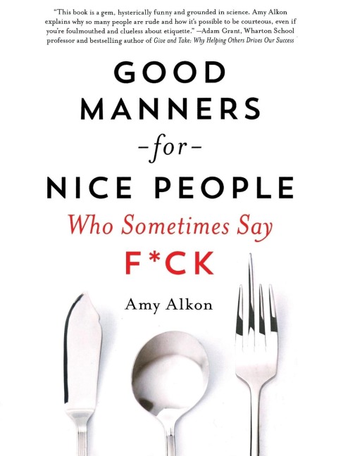 Good Manners for Nice People Who Sometimes Say F*ck