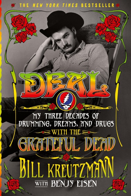 Deal: My Three Decades of Drumming, Dreams, and Drugs with the Gr