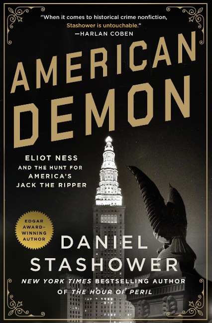 American Demon: Eliot Ness and the Hunt for Americas Jack the Ripper