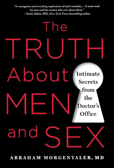 The Truth About Men and Sex Intimate Secrets from the Doctor's Office