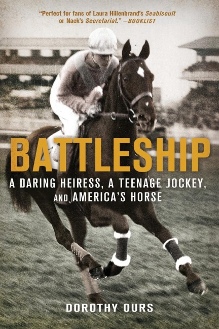 Battleship: A Daring Heiress, a Teenage Jockey, and Americas Hor