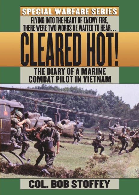 Cleared Hot!: A Marine Combat Pilots Vietnam Diary