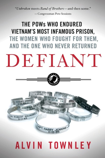 Defiant: The POWs Who Endured Vietnams Most Infamous Prison, the